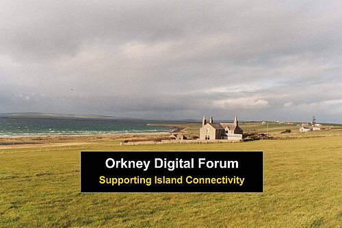 Image of Stronsay, text: "Orkney Digital Forum - supporting island connectivity"